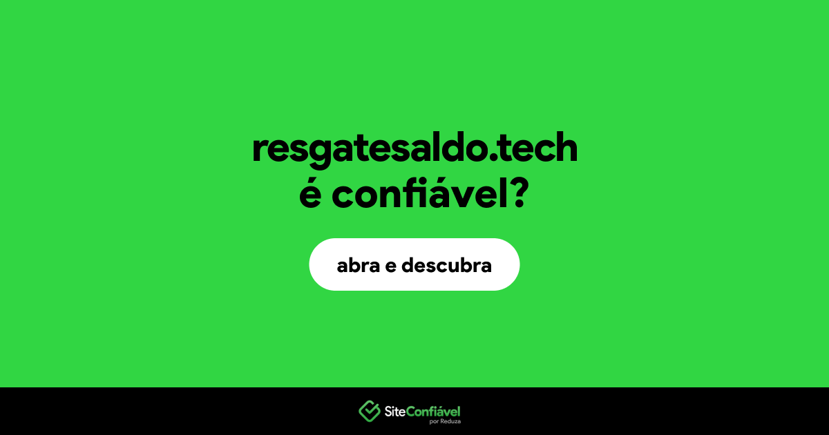 O site resgatesaldo.tech é confiável?