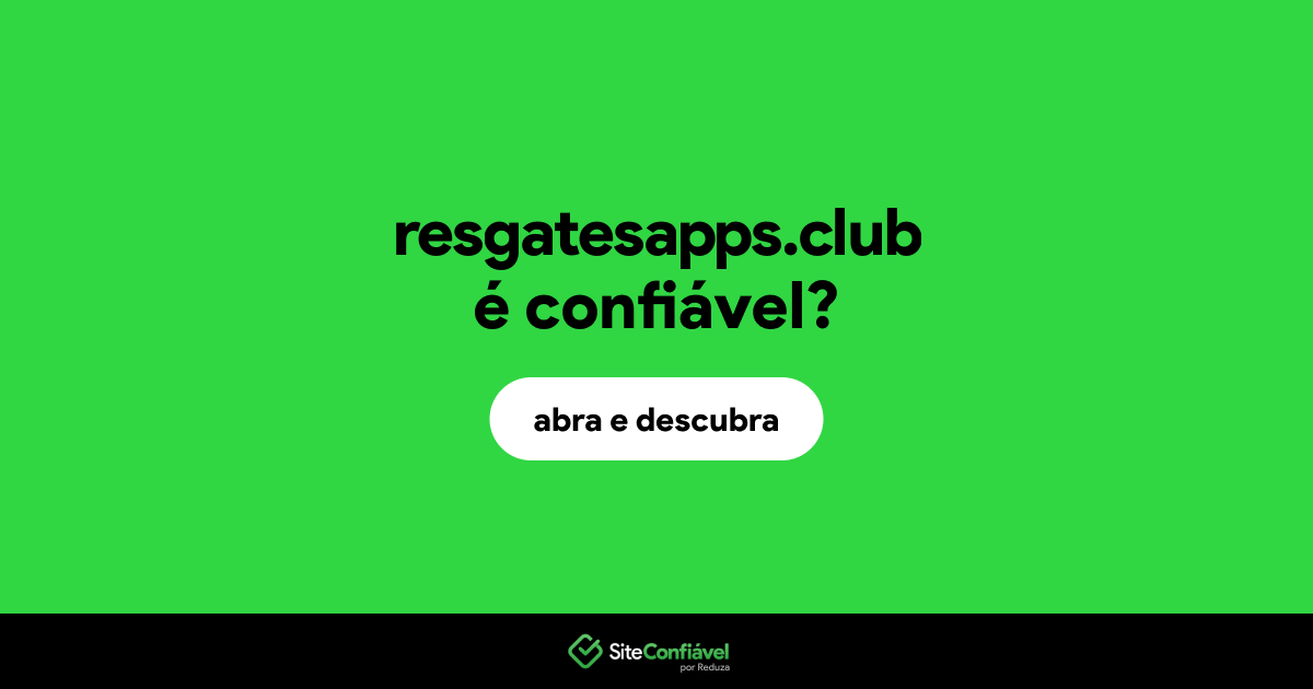 O site resgatesapps.club é confiável?