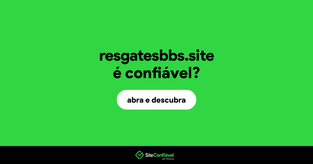O site resgatesbbs.site é confiável?