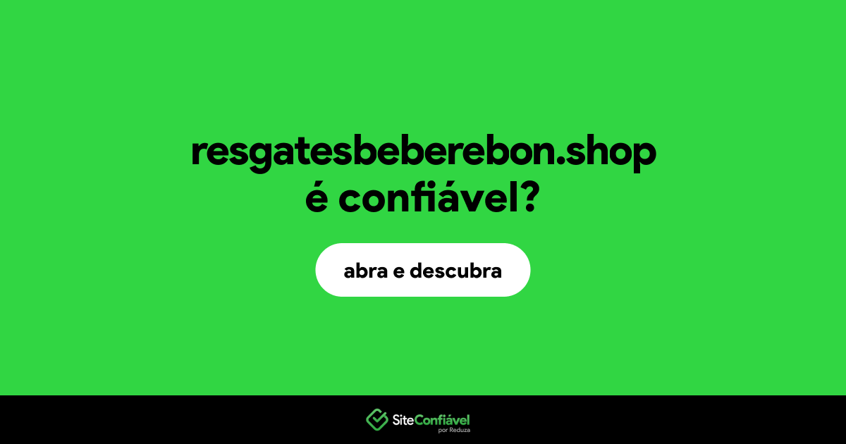 O site resgatesbeberebon.shop é confiável?