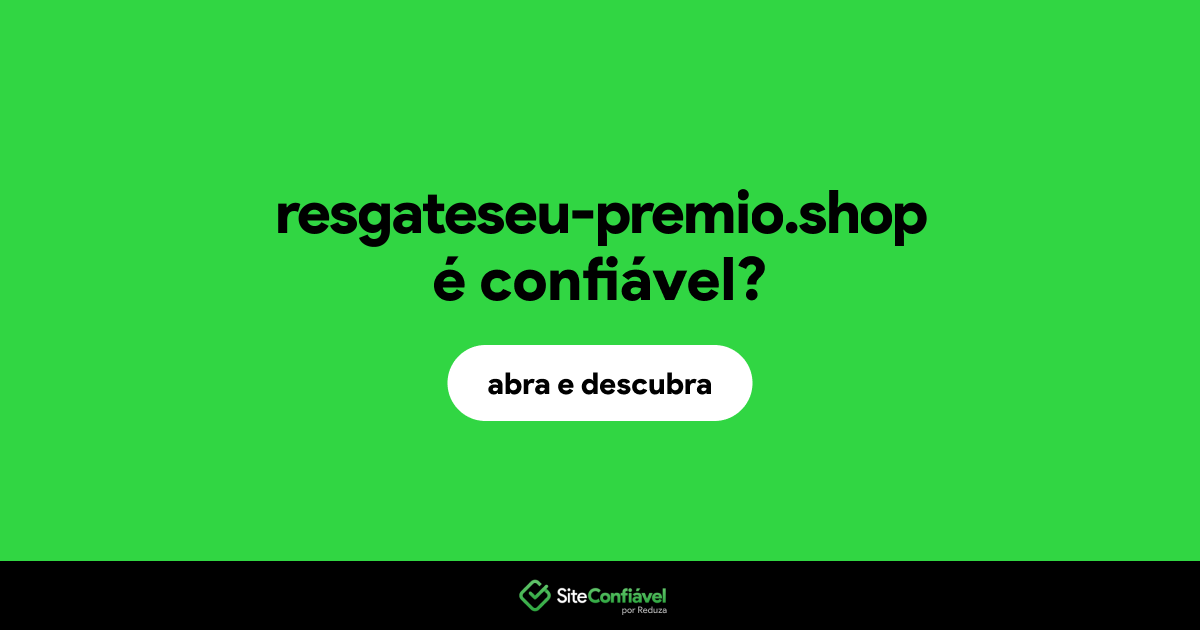 O site resgateseu-premio.shop é confiável?