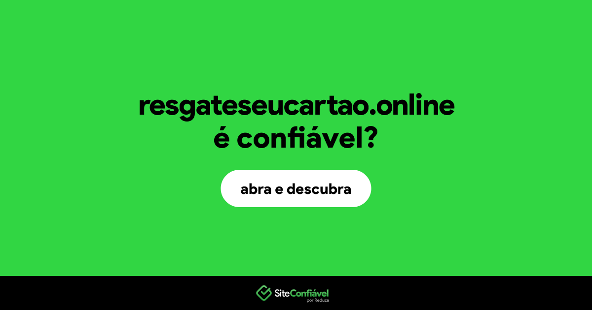 O site resgateseucartao.online é confiável?