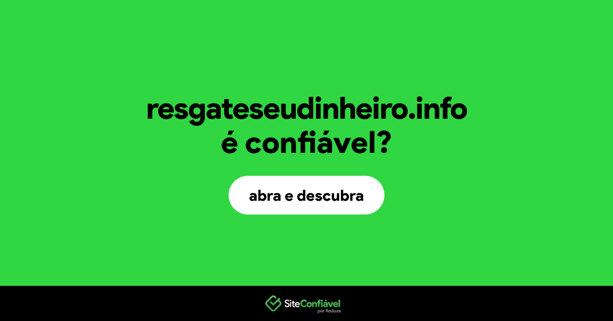 O site resgateseudinheiro.info é confiável?