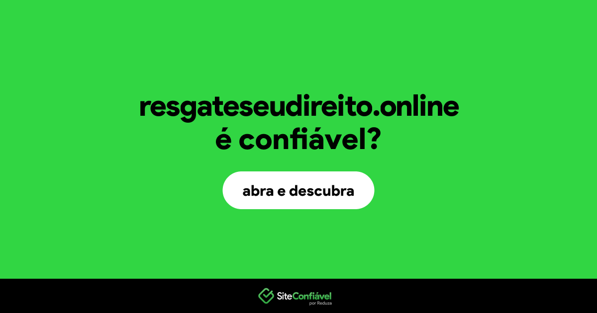 O site resgateseudireito.online é confiável?