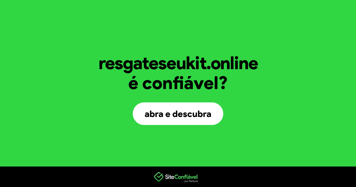 O site resgateseukit.online é confiável?
