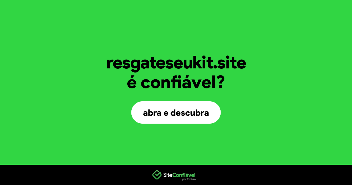 O site resgateseukit.site é confiável?