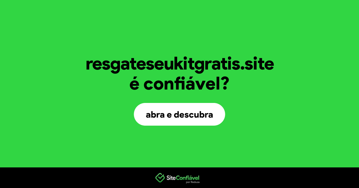 O site resgateseukitgratis.site é confiável?