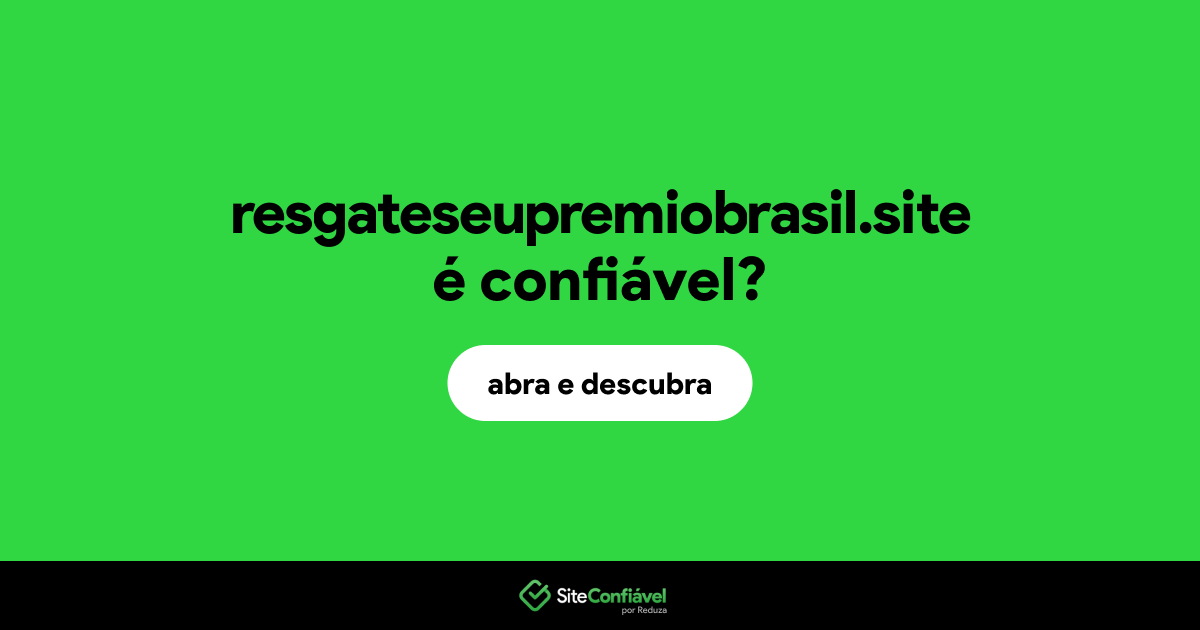 O site resgateseupremiobrasil.site é confiável?