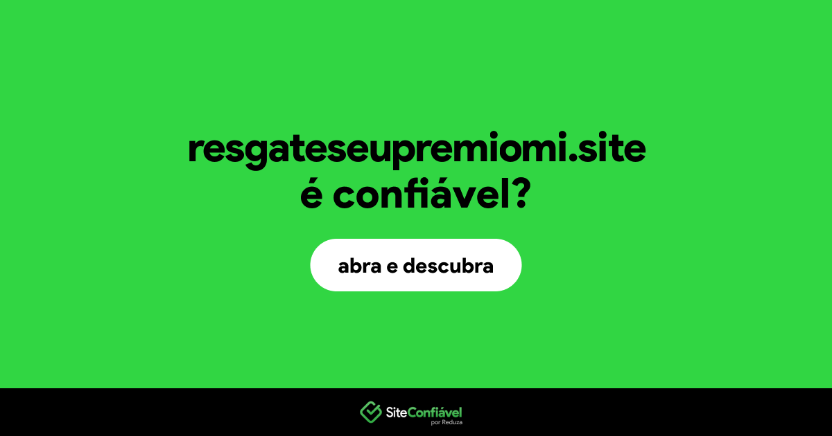 O site resgateseupremiomi.site é confiável?