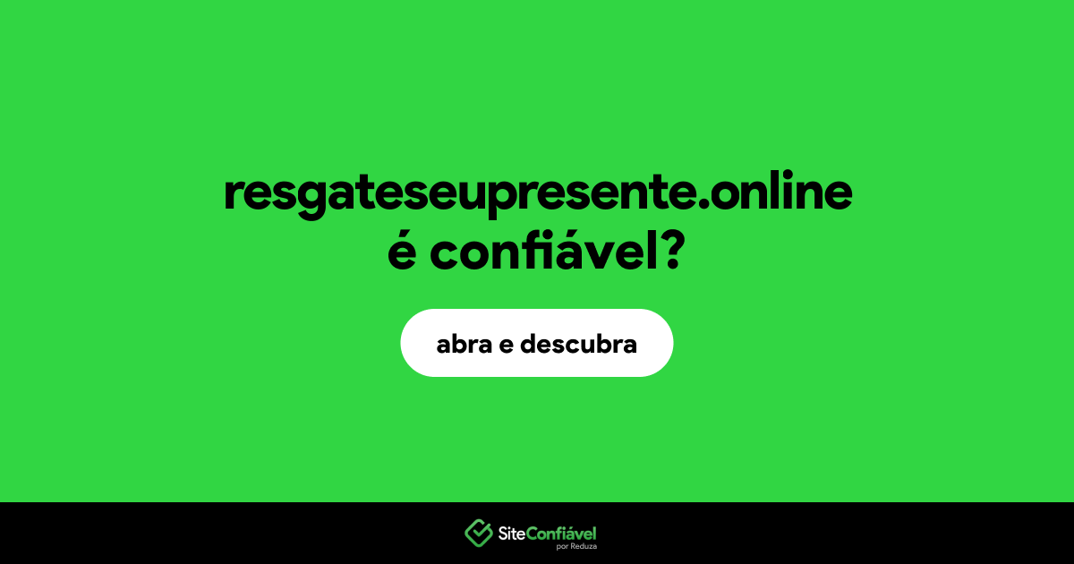 O site resgateseupresente.online é confiável?