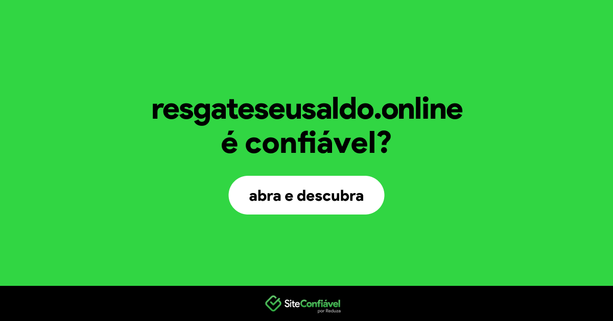 O site resgateseusaldo.online é confiável?