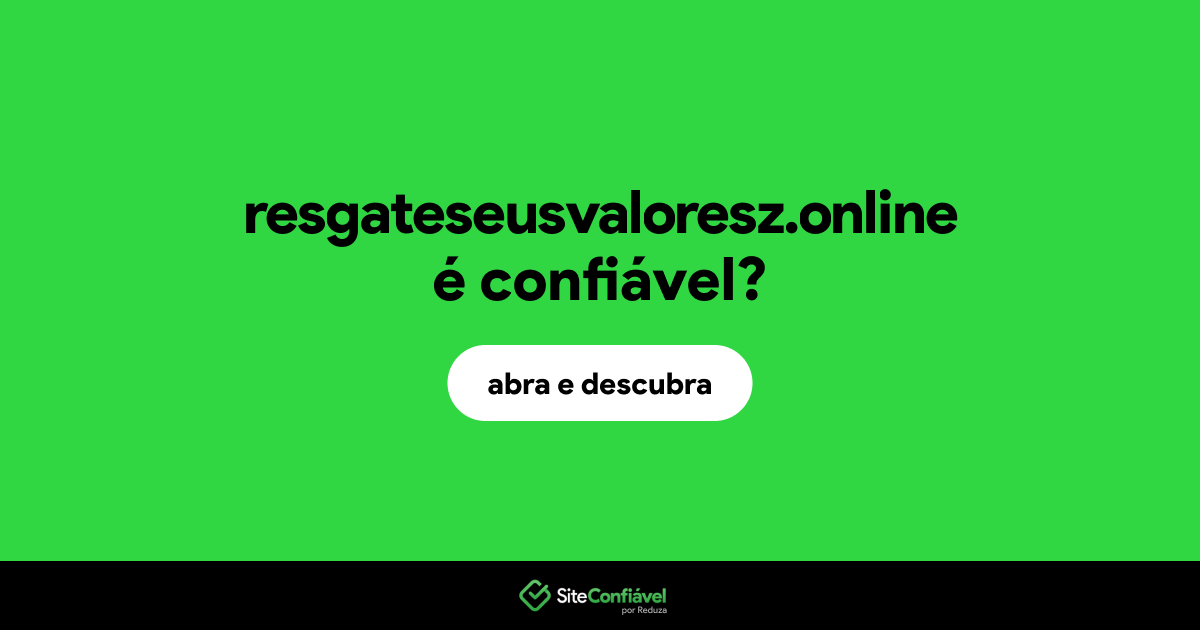 O site resgateseusvaloresz.online é confiável?