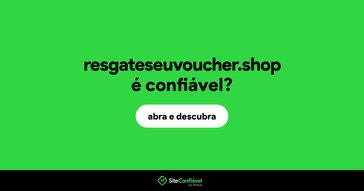 O site resgateseuvoucher.shop é confiável?