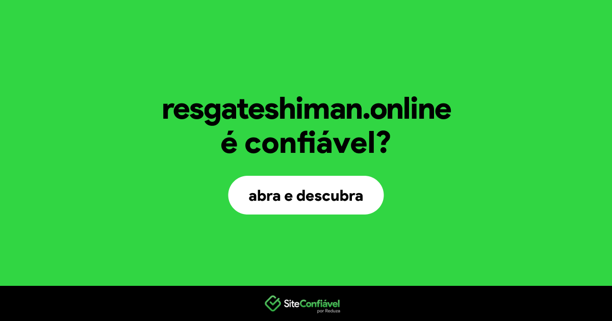 O site resgateshiman.online é confiável?