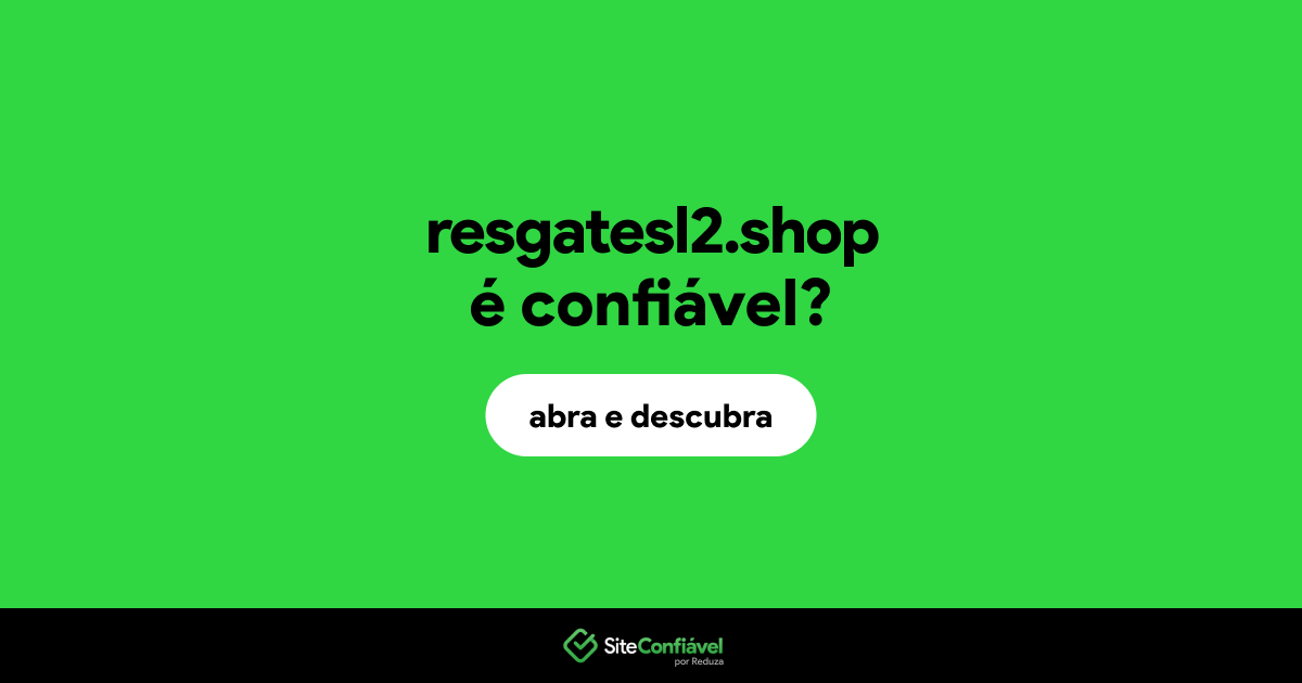 O site resgatesl2.shop é confiável?