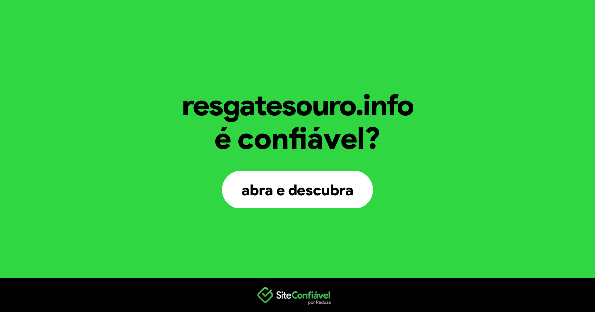 O site resgatesouro.info é confiável?