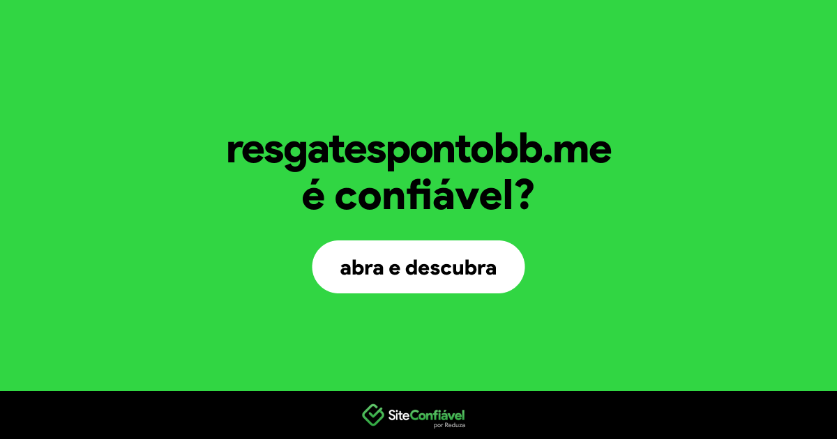 O site resgatespontobb.me é confiável?