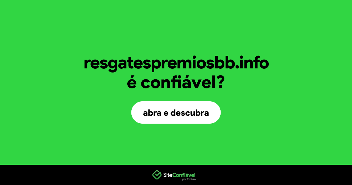 O site resgatespremiosbb.info é confiável?