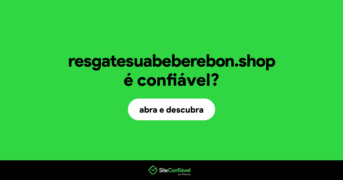 O site resgatesuabeberebon.shop é confiável?