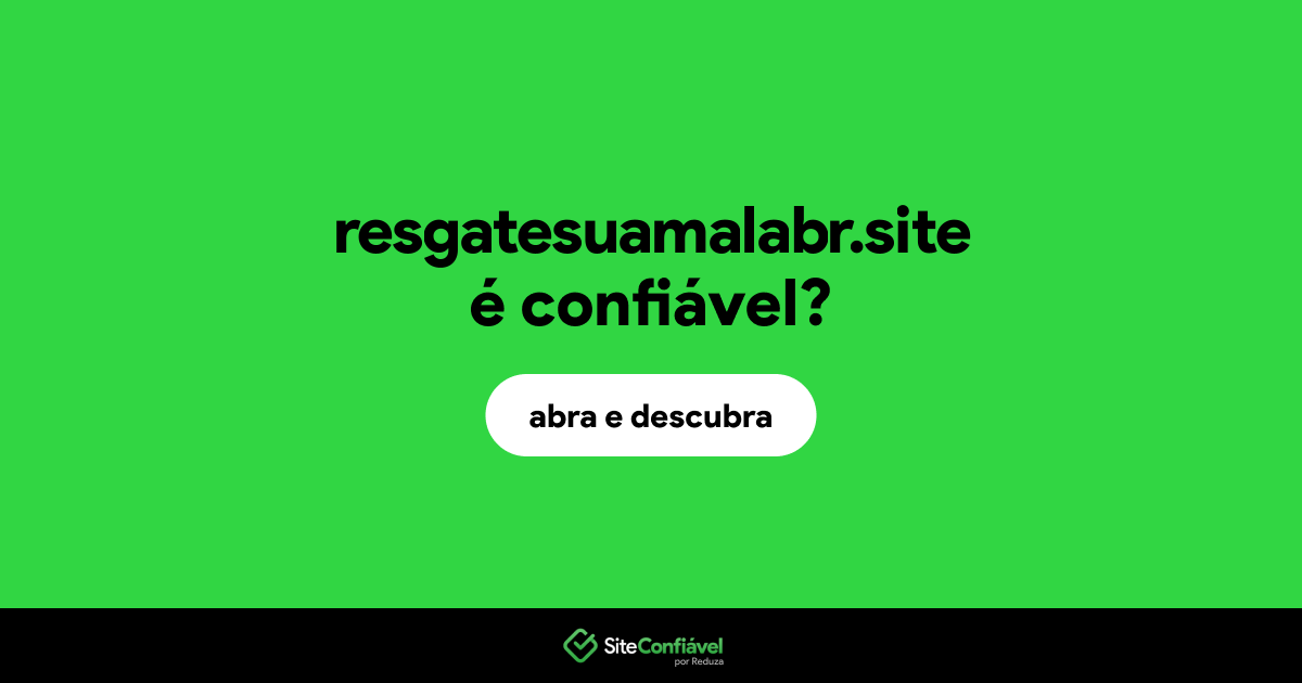 O site resgatesuamalabr.site é confiável?