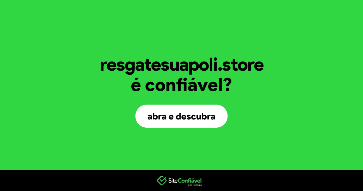 O site resgatesuapoli.store é confiável?