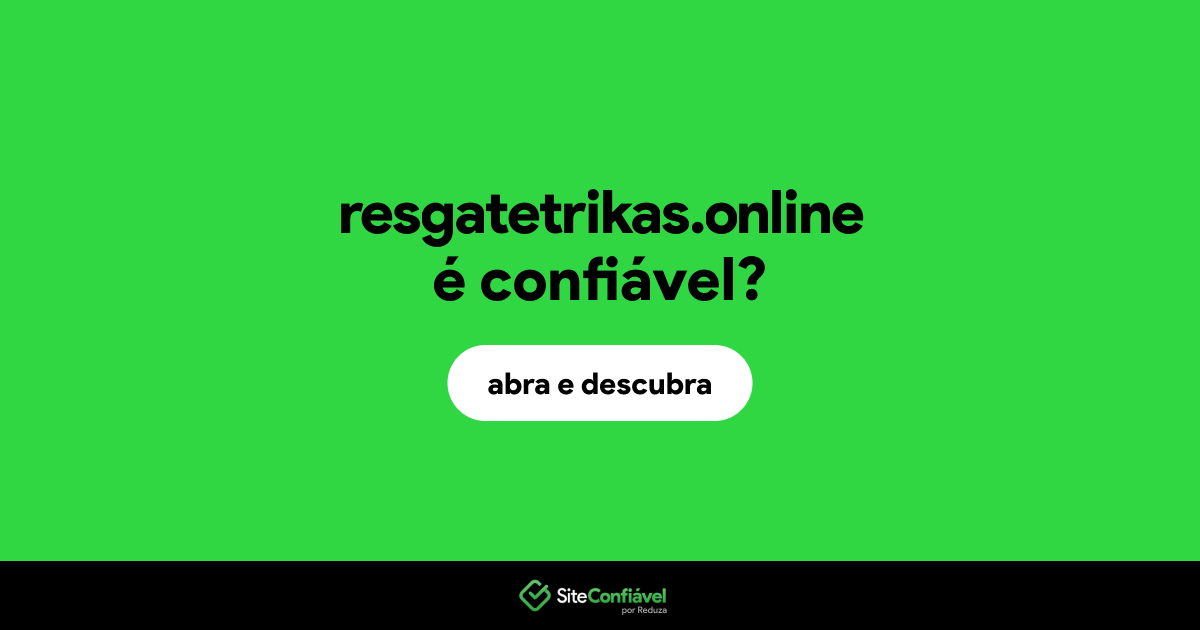 O site resgatetrikas.online é confiável?