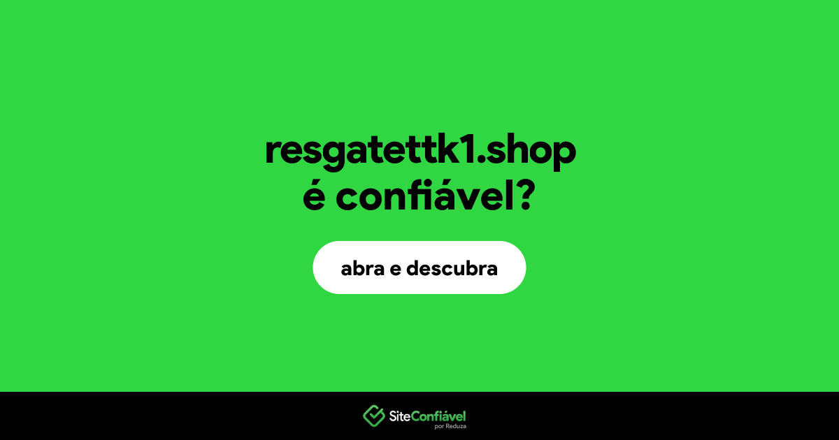 O site resgatettk1.shop é confiável?