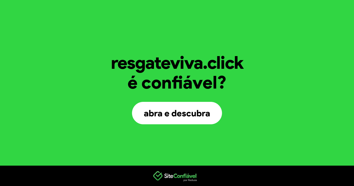 O site resgateviva.click é confiável?