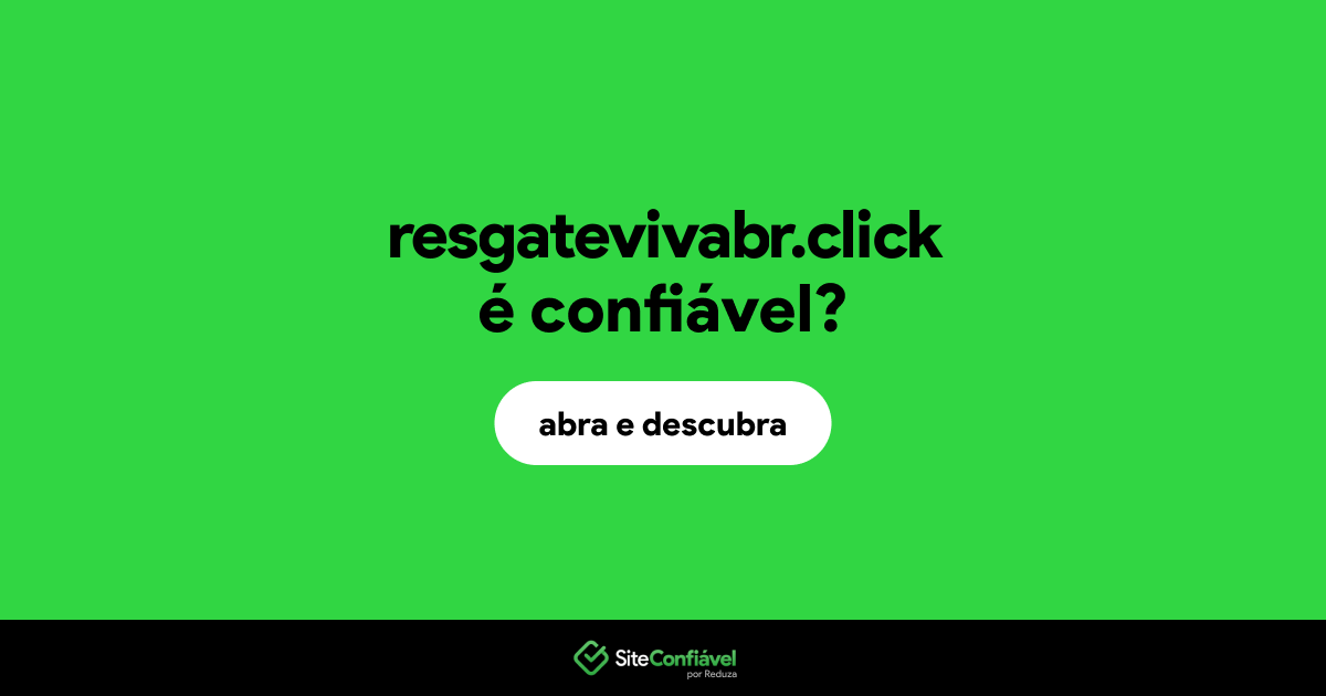 O site resgatevivabr.click é confiável?