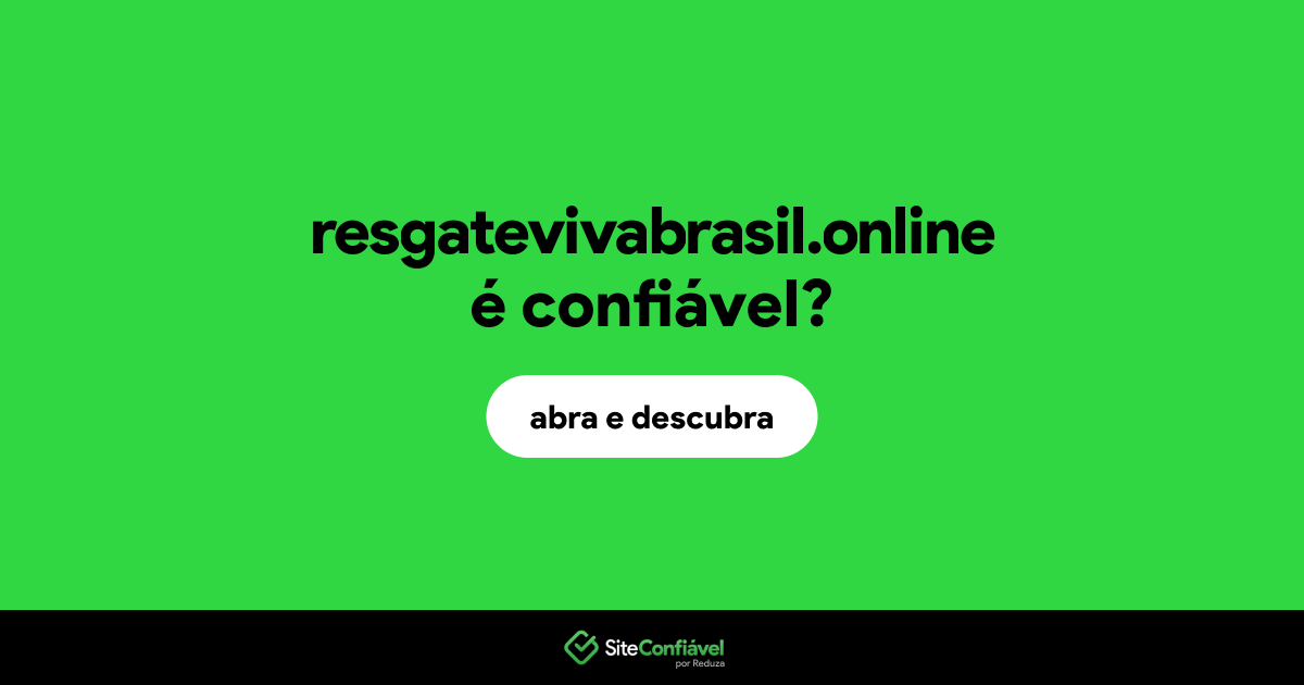 O site resgatevivabrasil.online é confiável?