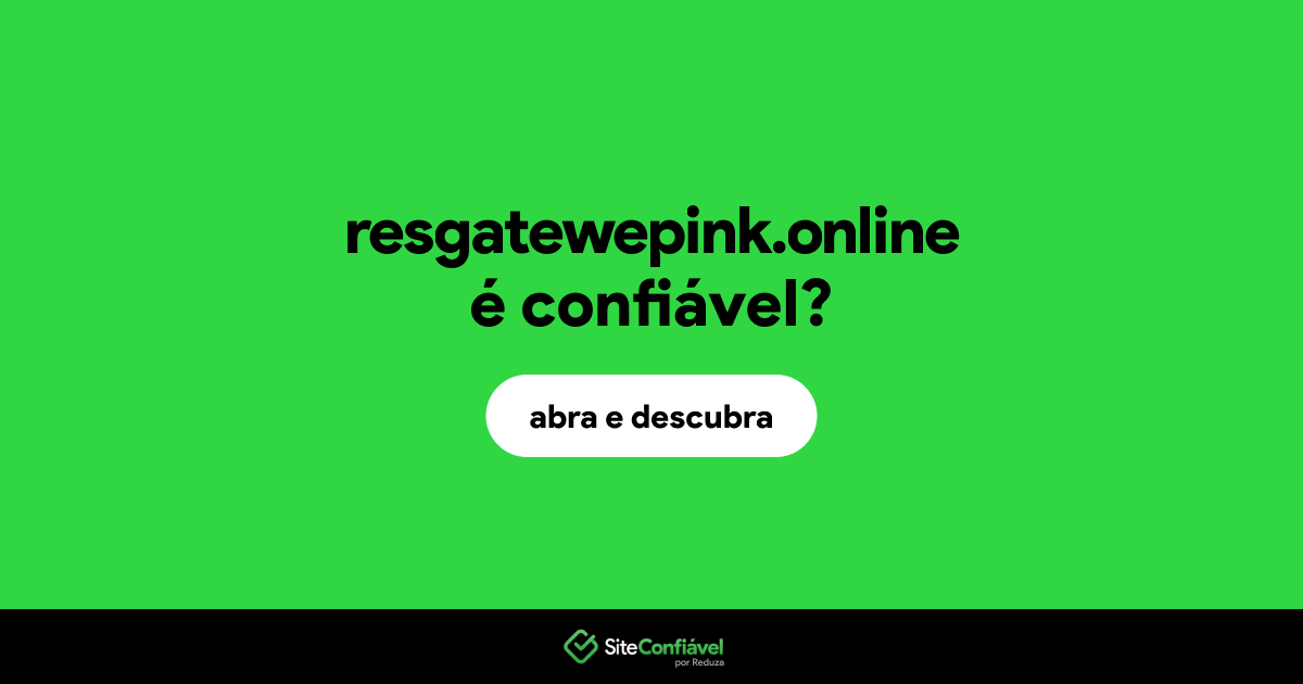 O site resgatewepink.online é confiável?