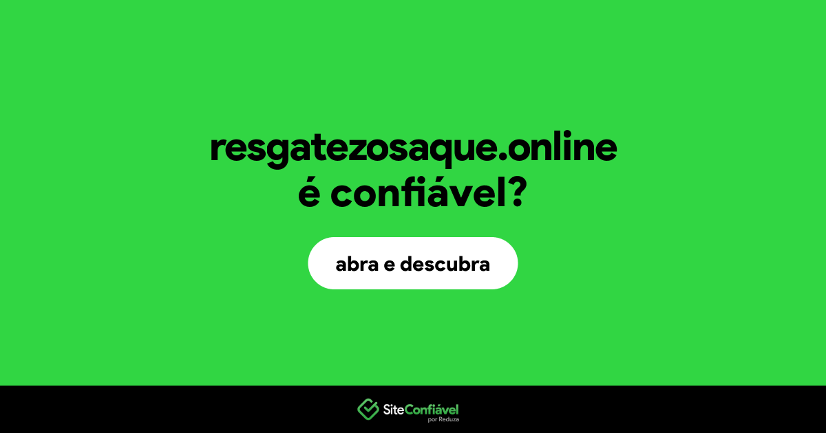 O site resgatezosaque.online é confiável?