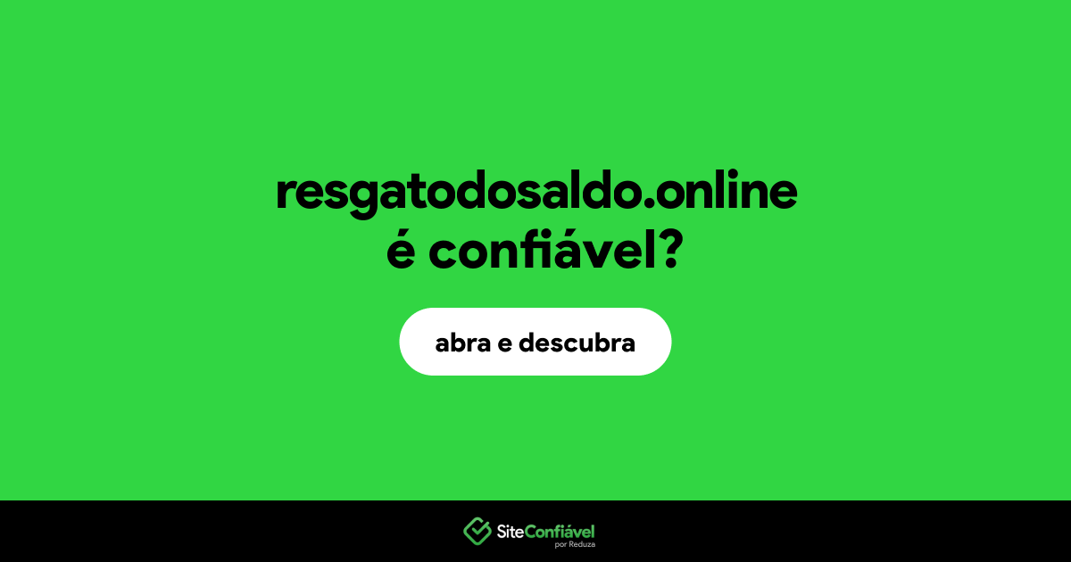 O site resgatodosaldo.online é confiável?