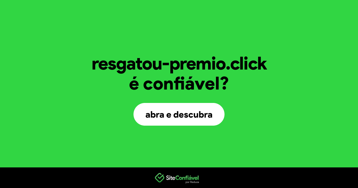 O site resgatou-premio.click é confiável?