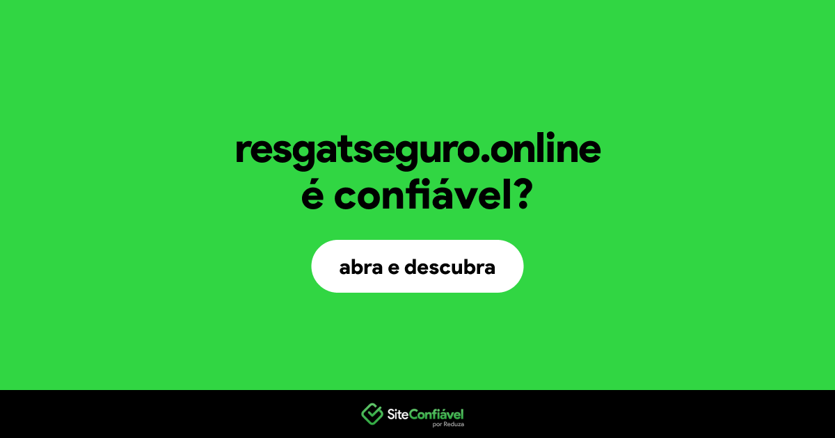 O site resgatseguro.online é confiável?