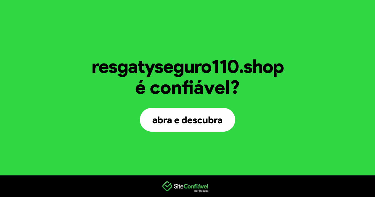 O site resgatyseguro110.shop é confiável?