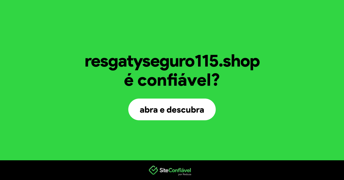 O site resgatyseguro115.shop é confiável?