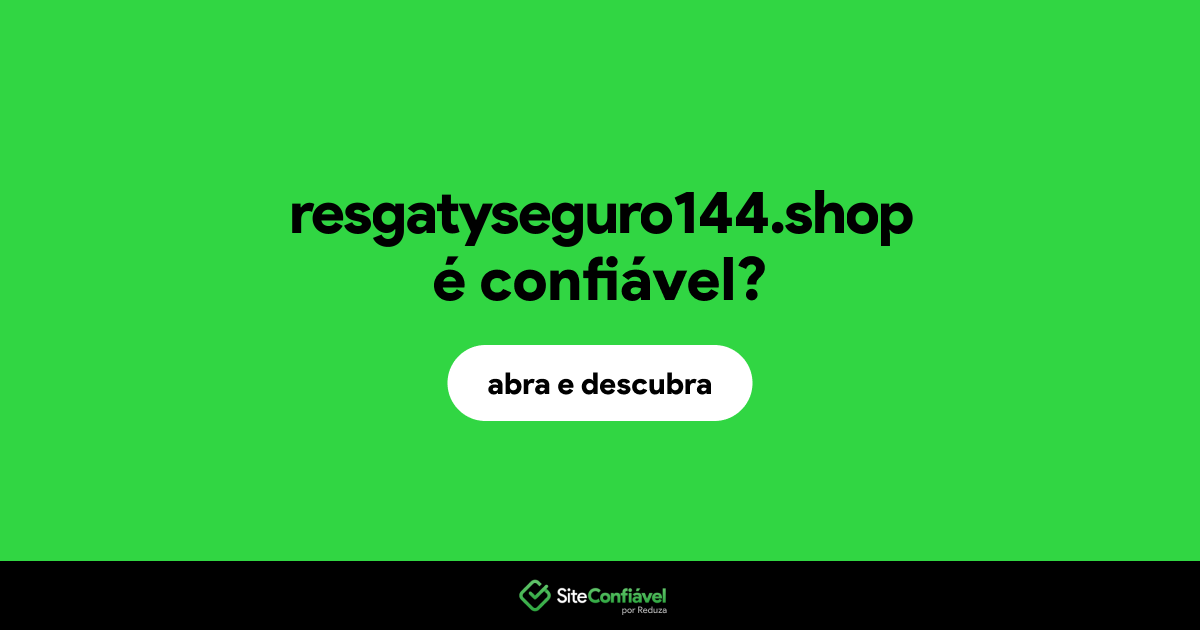 O site resgatyseguro144.shop é confiável?