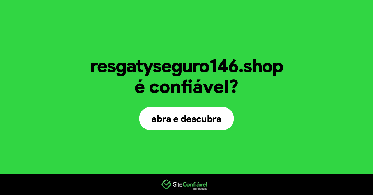 O site resgatyseguro146.shop é confiável?