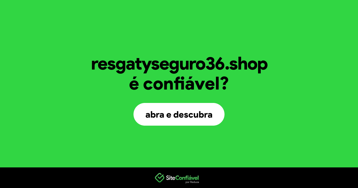 O site resgatyseguro36.shop é confiável?