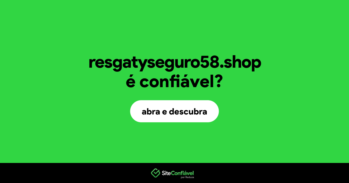 O site resgatyseguro58.shop é confiável?