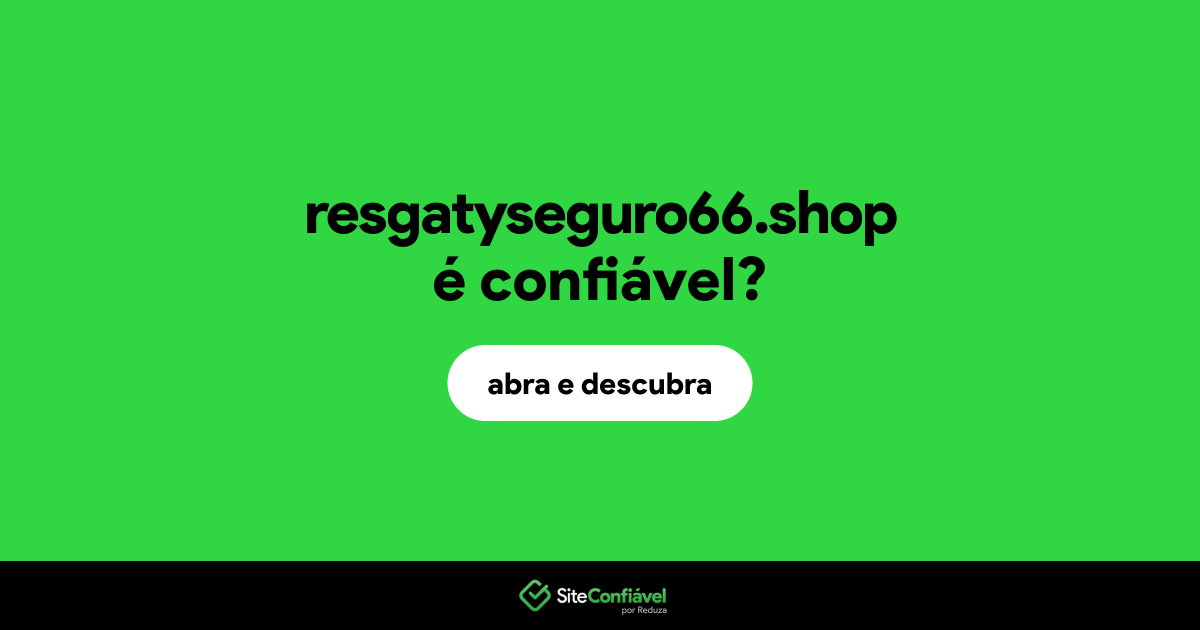 O site resgatyseguro66.shop é confiável?