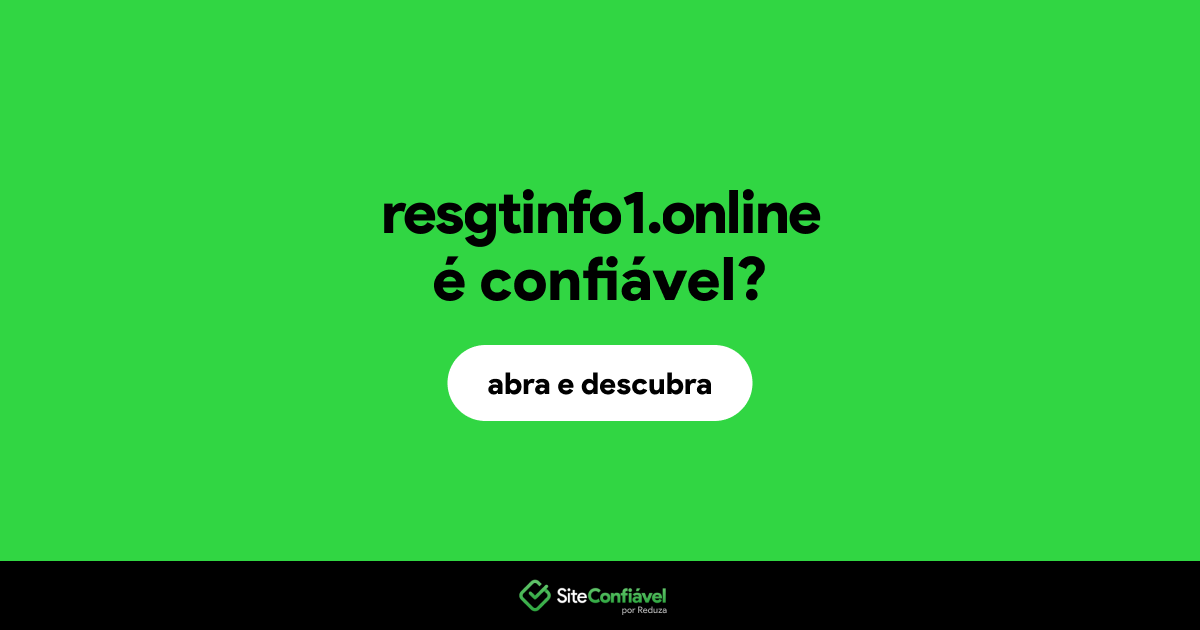 O site resgtinfo1.online é confiável?