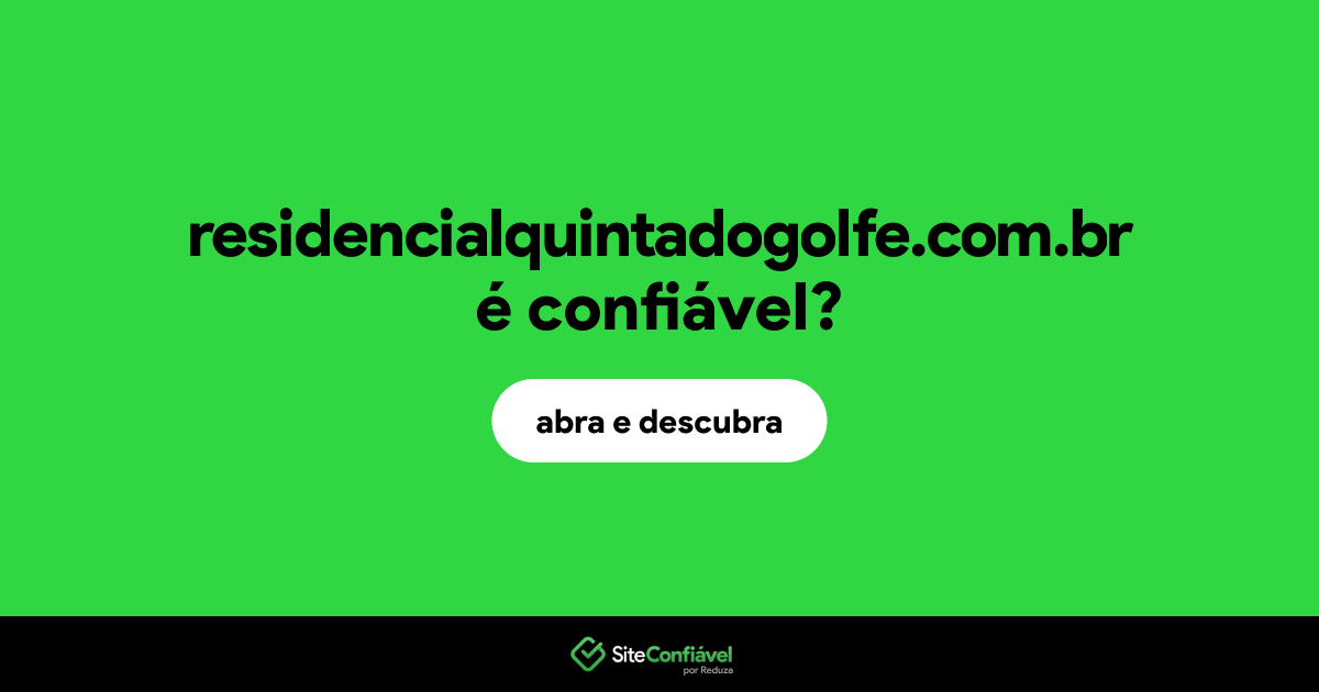 O site residencialquintadogolfe.com.br é confiável?