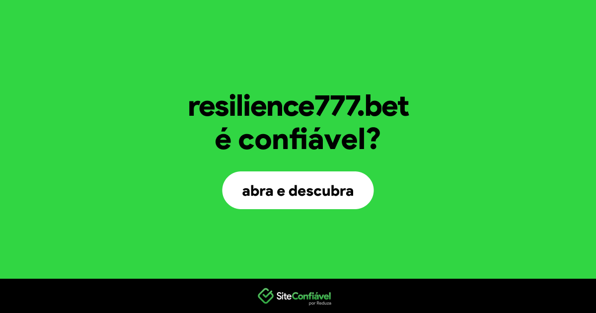 O site resilience777.bet é confiável?