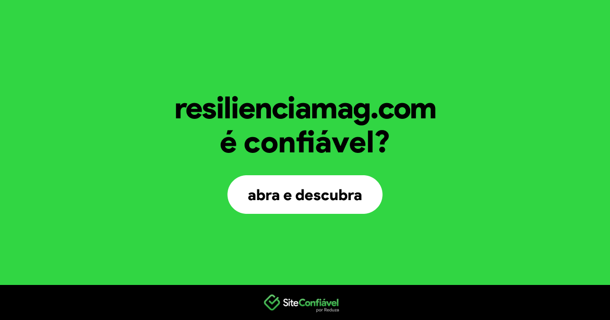 O site resilienciamag.com é confiável?