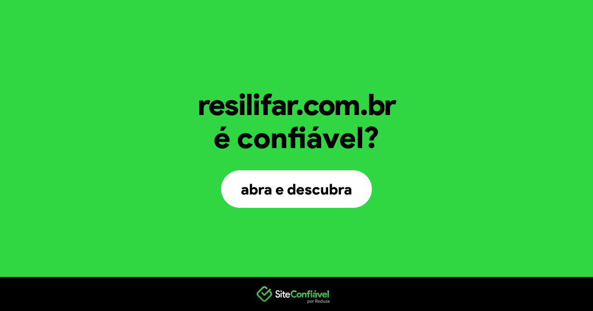 O site resilifar.com.br é confiável?