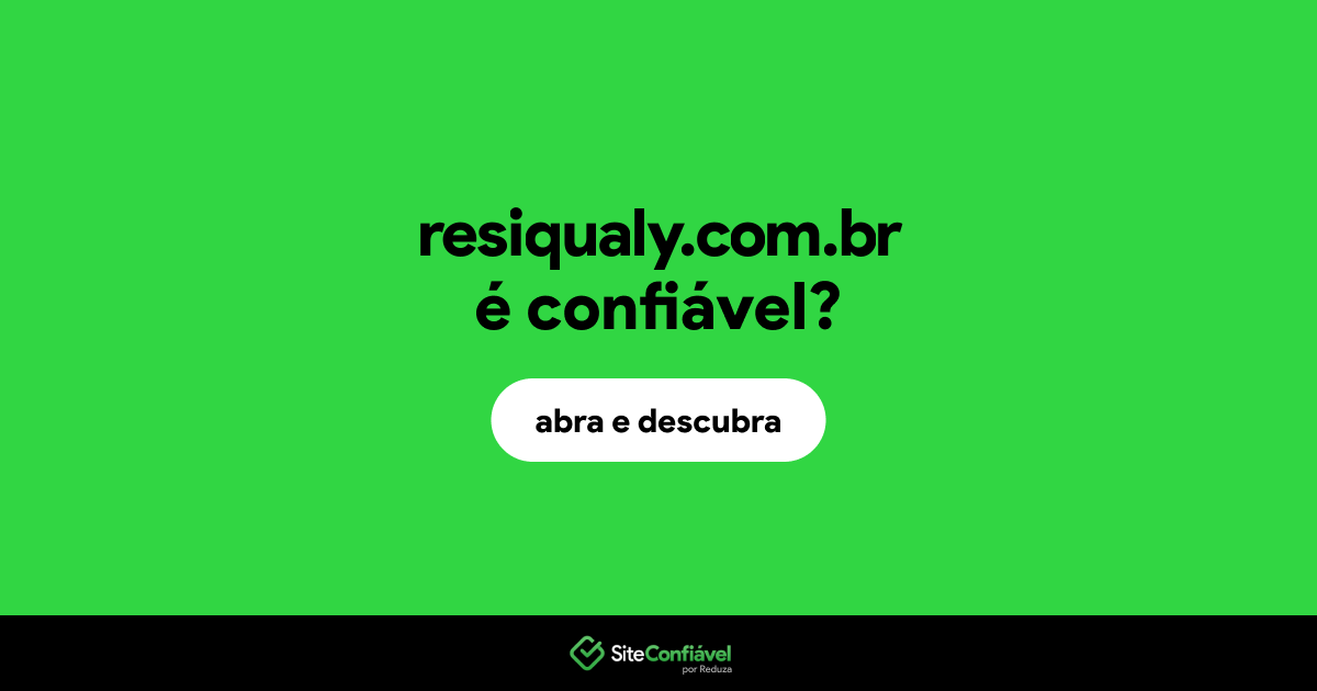 O site resiqualy.com.br é confiável?