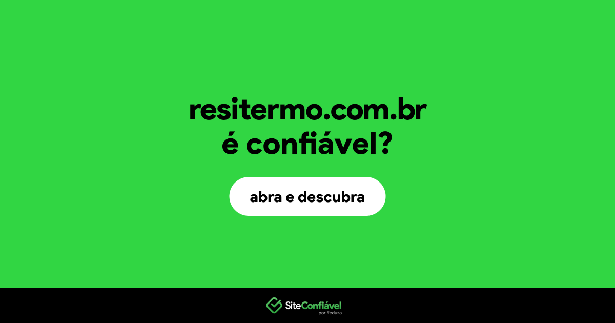 O site resitermo.com.br é confiável?