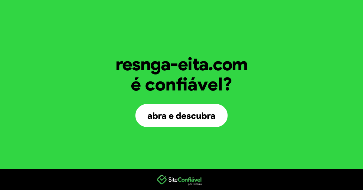 O site resnga-eita.com é confiável?